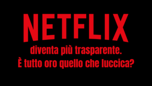 netflix più trasparente